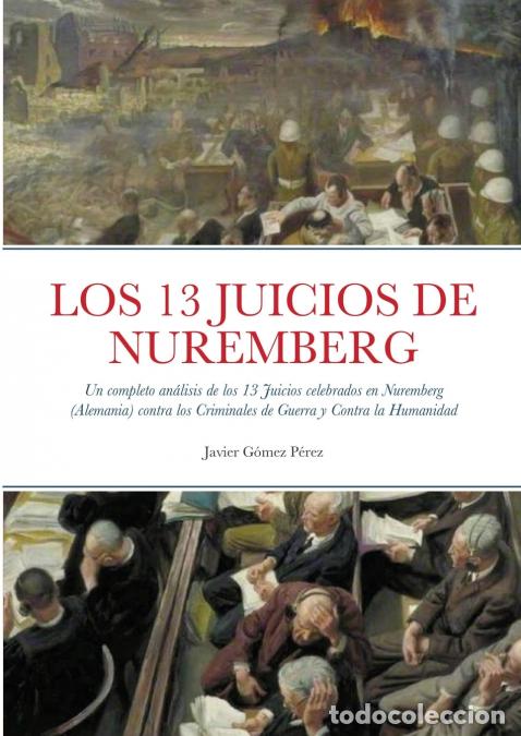 Libri: LOS 13 JUICIOS DE NUREMBERG - Un completo an&aacute;lisis de los 13 Juicios celebrados en Nuremberg (Aleman