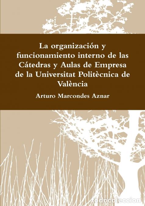 Libri: La organizaci&oacute;n y funcionamiento interno de las C&aacute;tedras y Aulas de Empresa de la Universitat Polit&egrave;