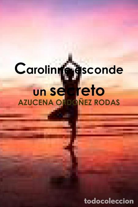 Livros: Carolinne esconde un secreto - Azucena Ordo&ntilde;ez Rodas
