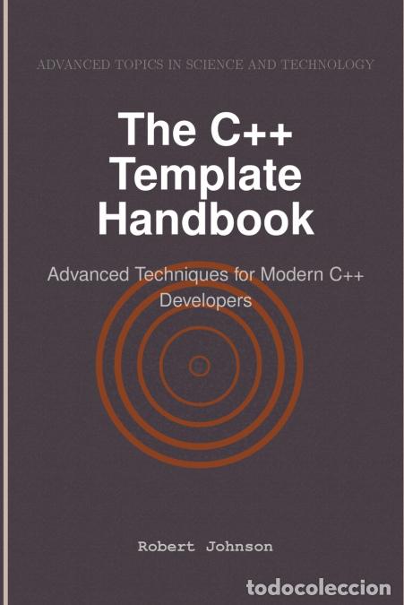 B&uuml;cher: The C++ Template Handbook - Advanced Techniques for Modern C++ Developers - Robert Johnson