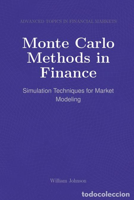 Libros: Monte Carlo Methods in Finance - Simulation Techniques for Market Modeling - William Johnson - Foto 1