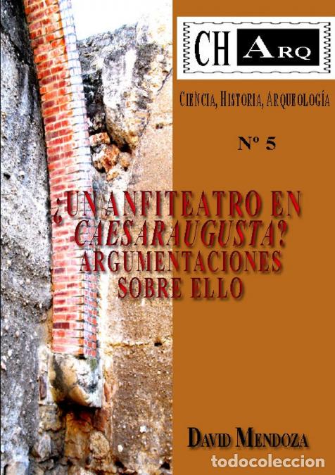 books: CHARQ 5 - &iquest;UN ANFITEATRO EN CAESARAUGUSTA? - David Mendoza