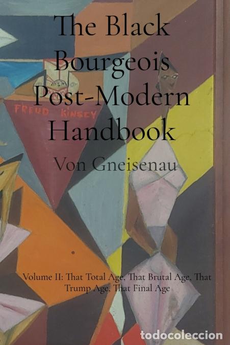 Libros: The Black Bourgeois Post-Modern Handbook - The Trump Age: That Total Age, That Brutal Age - Von Gnei