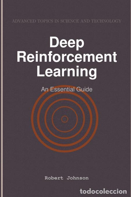 books: Deep Reinforcement Learning - An Essential Guide - Robert Johnson