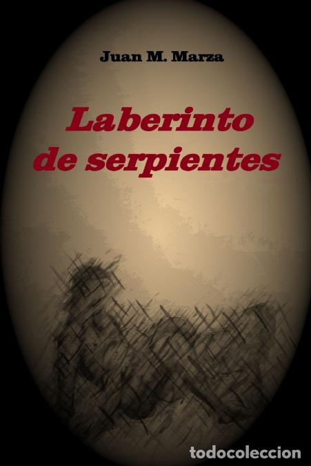 Libri: Laberinto de serpientes - Juan Manuel Mart&iacute;nez Zaragoza