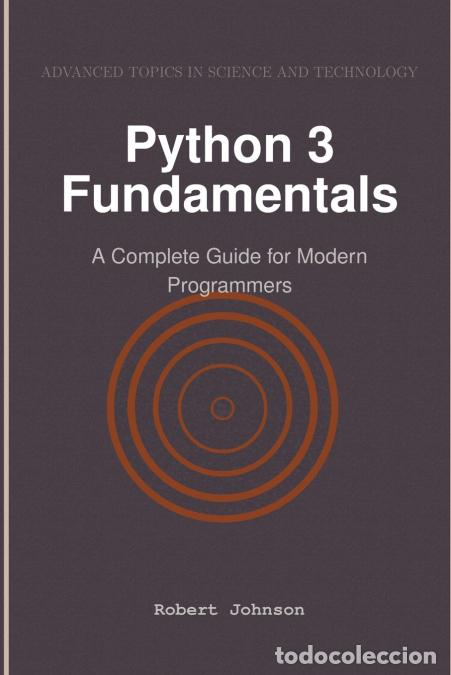Livres: Python 3 Fundamentals - A Complete Guide for Modern Programmers - Robert Johnson