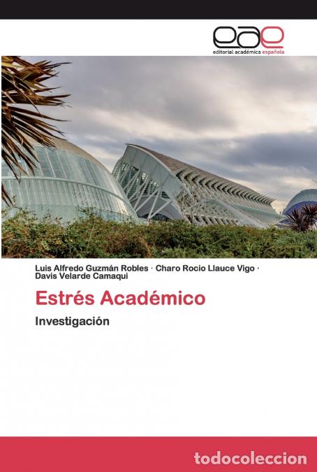 Libros: Estr&eacute;s Acad&eacute;mico - Luis Alfredo Guzm&aacute;n Robles,Charo Rocio Llauce Vigo,Davis Velarde Camaqui