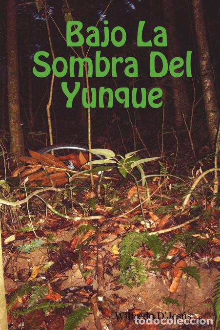 Libros: Bajo La Sombra del Yunque - Wilfredo D'Jess,Wilfredo D?Jess