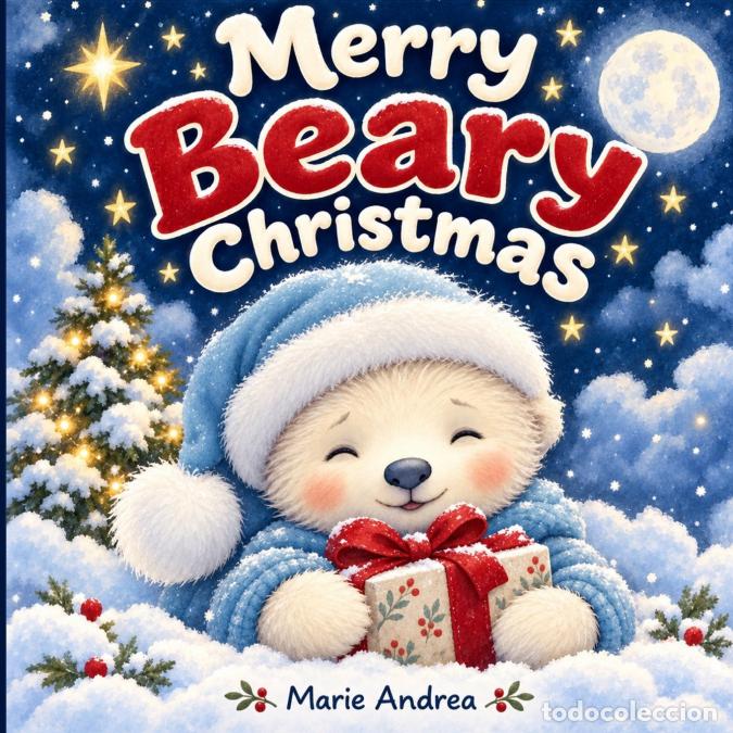 Libros: Merry Beary Christmas - A Rhyming Christmas bedtime Picture Book-Ages 0-3 & up - Marie Andrea