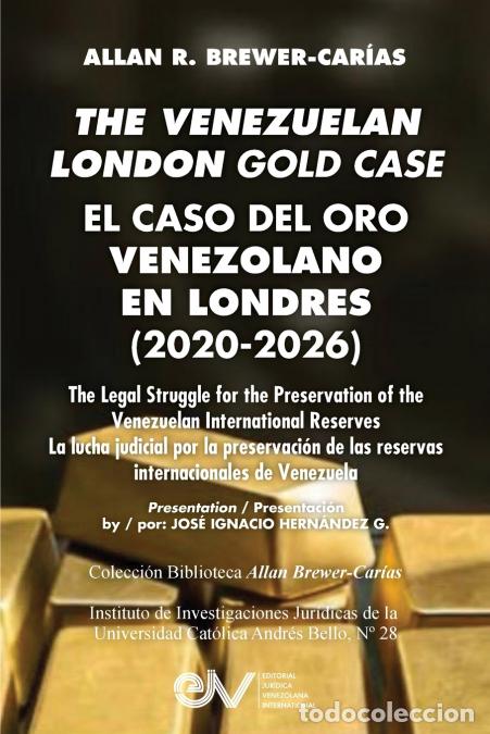 Libros: THE VENEZUELAN LONDON GOLD CASE / EL CASO DEL ORO VENEZOLANO EN LONDRES. The Legal Struggle for the