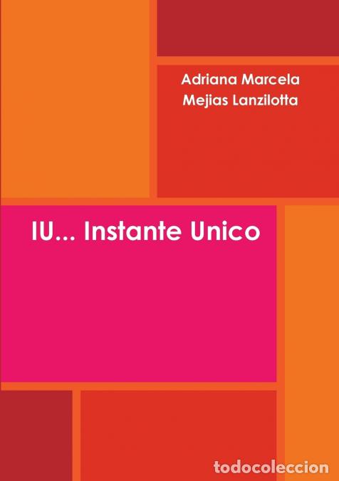 Libros: Iu... Instante Unico - Adriana Marcela Mejias Lanzilotta