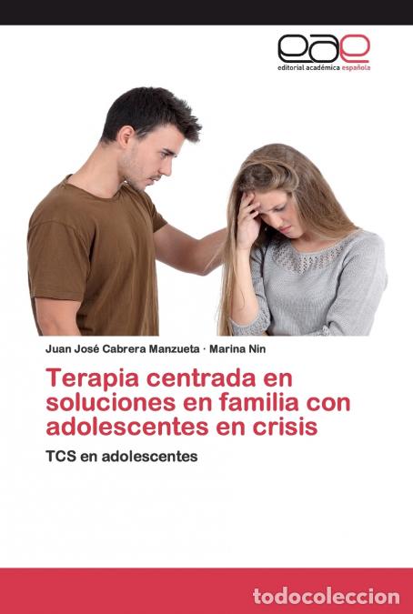 Livres: Terapia centrada en soluciones en familia con adolescentes en crisis - Juan Jos&eacute; Cabrera Manzueta,Ma