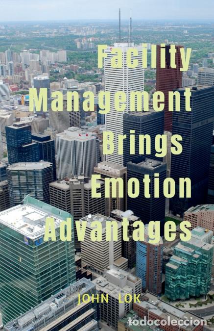 Livres: Facility Management Brings Emotion Advantages - John Lok