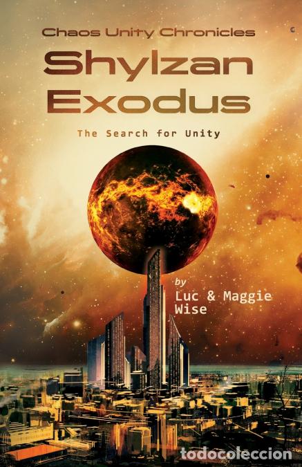 Livres: Shylzan Exodus - The Search for Unity - Luc Wise,Maggie Wise