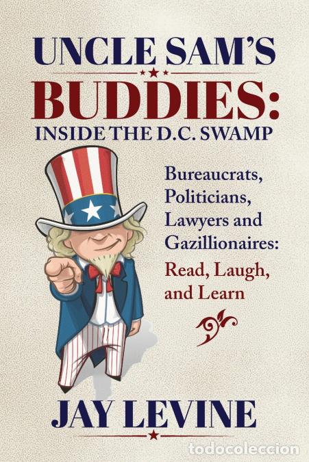 Livres: Uncle Sam?s Buddies - Inside the D.C. Swamp - Jay Levine