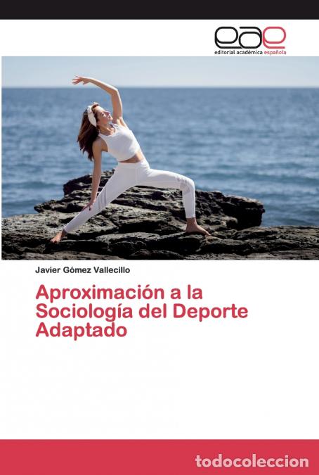 Livres: Aproximaci&oacute;n a la Sociolog&iacute;a del Deporte Adaptado - Javier G&oacute;mez Vallecillo