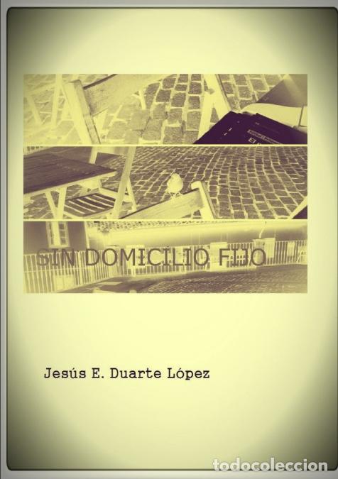 Livres: Sin domicilio fijo - Jes&uacute;s EDuarte L&oacute;pez,Jes&uacute;s E. Duarte L&oacute;pez