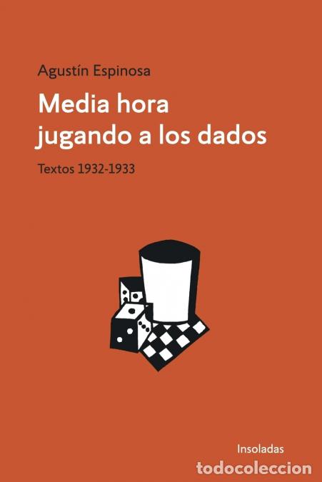Libri: Media hora jugando a los dados - Agustn Espinosa,Agust&iacute;n Espinosa