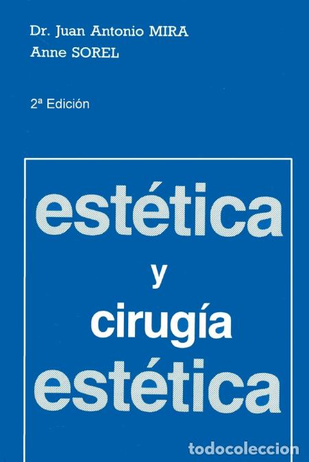 Livres: Est?tica y Cirug?a Est?tica - DrJuan AMira,Dr. Juan A. Mira