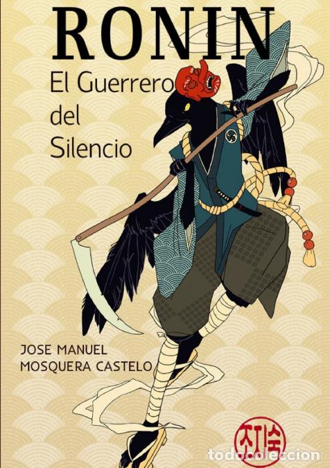 Libri: RONIN... El Guerrero del Silecio - JOSE MANUEL MOSQUERA