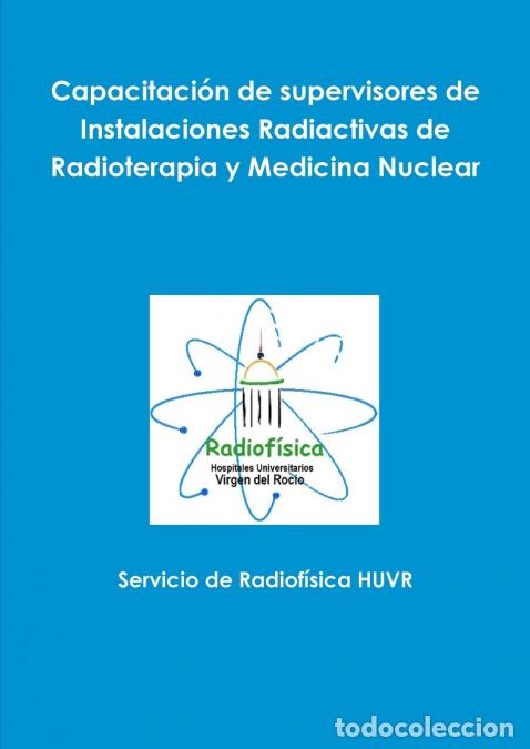 Livros: Capacitaci&oacute;n de supervisores de Instalaciones Radiactivas de Radioterapia y Medicina Nuclear - Servi