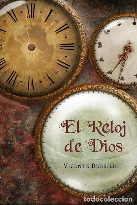B&uuml;cher: El reloj de Dios - Una explicaci&oacute;n de la profec&iacute;a b&iacute;blica de los &uacute;ltimos tiempos - Vicente Russildi