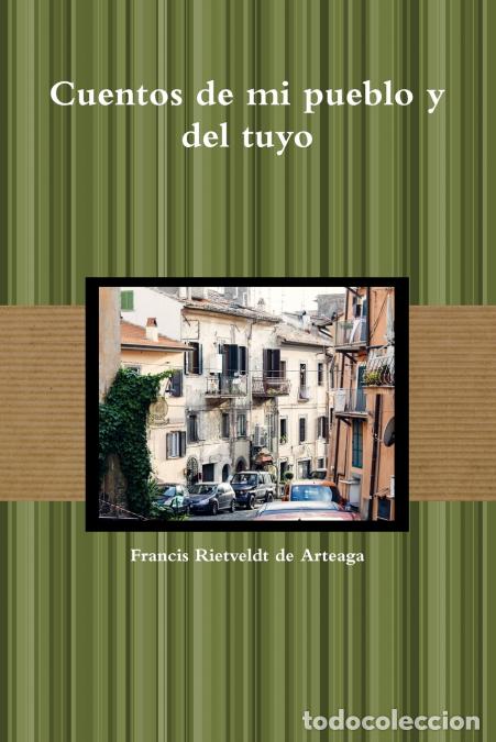 Libri: Cuentos de mi pueblo y del tuyo - Francis Rietveldt de Arteaga