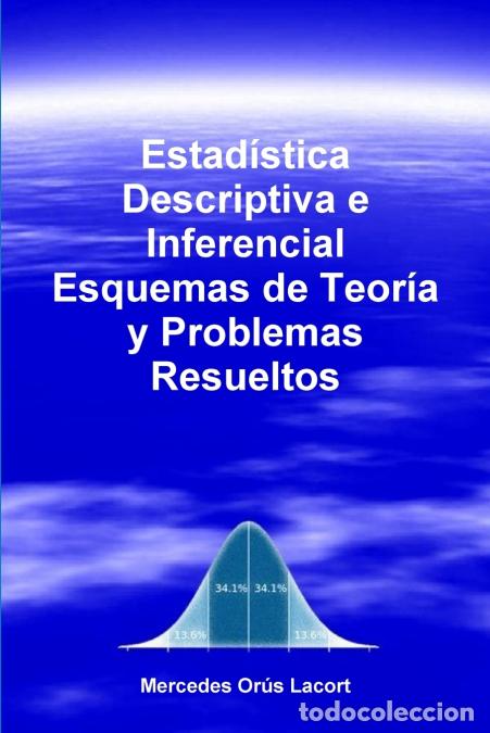 Libri: Estad&iacute;stica Descriptiva e Inferencial - Esquemas de Teor&iacute;a y Problemas Resueltos - Mercedes Or&uacute;s Lac