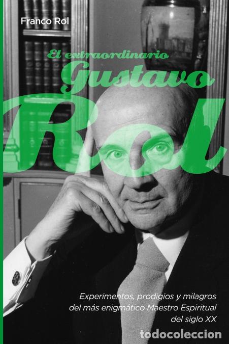 Libri: El extraordinario Gustavo Rol - Franco Rol