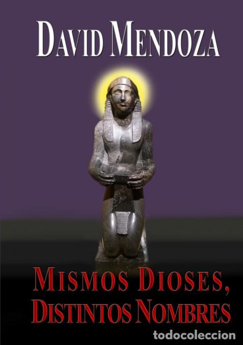 Libros: MISMOS DIOSES, DISTINTOS NOMBRES - David Mendoza