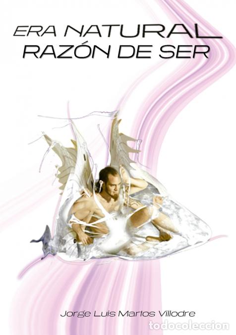 Libri: Era Natural (Razon de Ser) - Martos Villodre Jorge Luis,Jorge Luis Martos Villodre