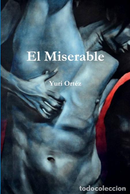 Libros: El Miserable - Yuri Ort&eacute;z - Foto 1