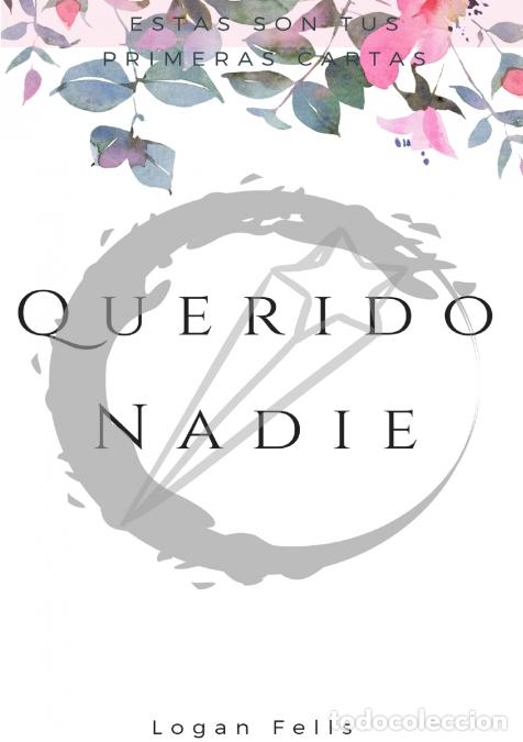 Livres: Querido Nadie - Primeras cartas - Logan Fells