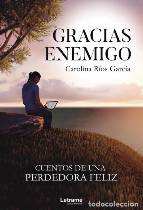 Livros: Gracias enemigo. Cuentos de una perdedora feliz - Carolina R&iacute;os Garc&iacute;a