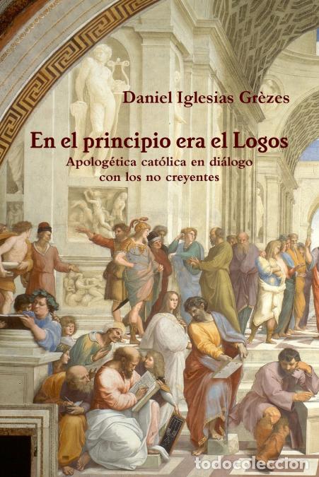 Libri: En el principio era el Logos - Daniel Iglesias Gr&egrave;zes