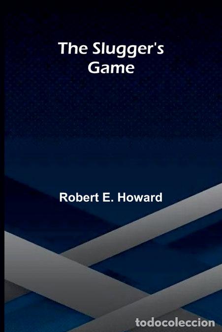 books: The Slugger?s Game - Robert E. Howard
