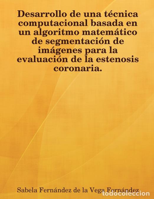 Libri: Desarrollo de Una Tcnica Computacional Basada En Un Algoritmo Matemtico de Segmentacin de Imgenes Pa