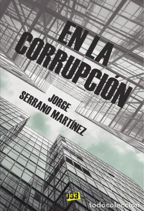 Libros: En la corrupci&oacute;n - Jorge Serrano Mart&iacute;nez - Foto 1