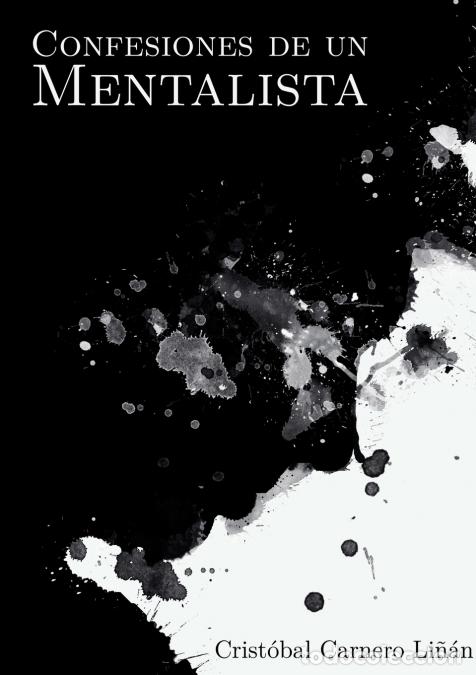 Libros: Confesiones de un Mentalista - Crist&oacute;bal Carnero Li&ntilde;&aacute;n