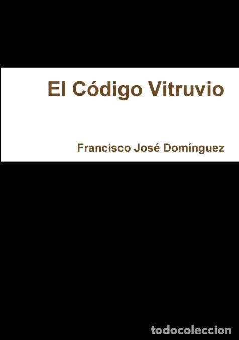 Libros: El C&oacute;digo Vitruvio - Francisco Jos&eacute; Dom&iacute;nguez - Foto 1