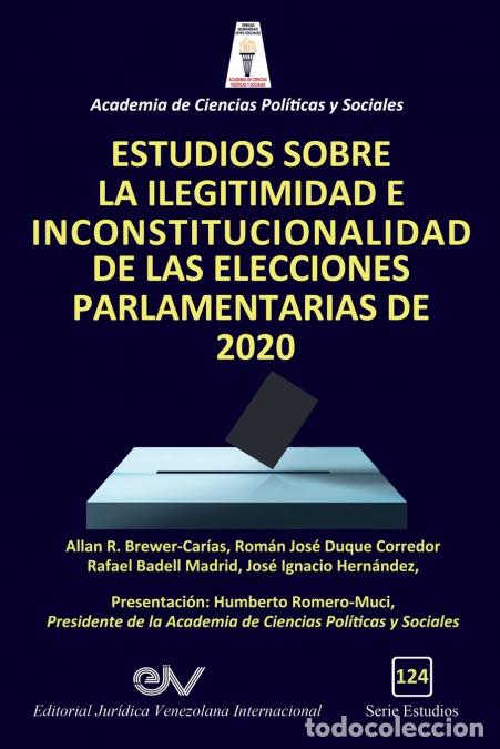 Libri: ESTUDIOS SOBRE LA ILEGITIMIDAD E INCONSTITUCIONALIDAD DE LAS ELECCIONES PARLAMENTARIAS DE 2020 - All
