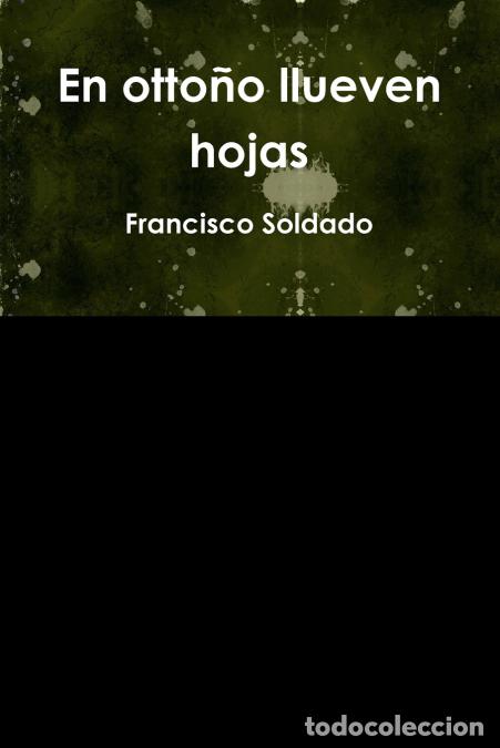 Libri: En otto&ntilde;o llueven hojas - Francisco Soldado