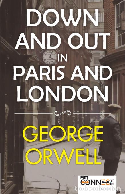 Libros: Down and Out in Paris and London by George Orwell - Classic Literary Memoir & Social Commentary - Ge