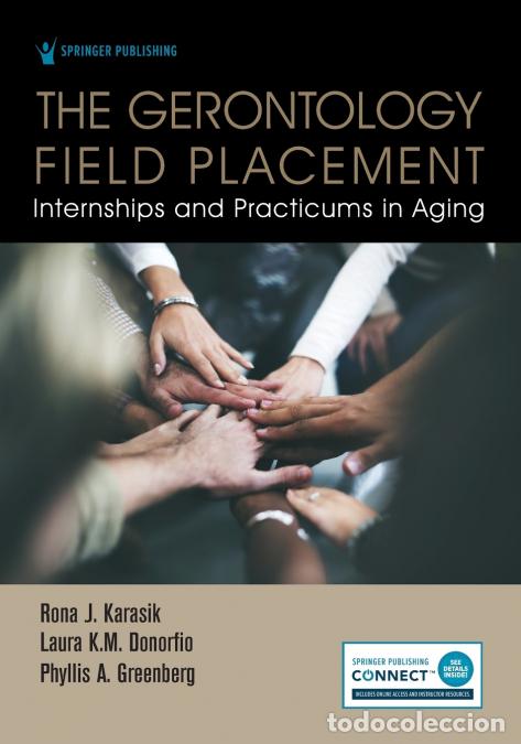 Libri: The Gerontology Field Placement - Internships and Practicums in Aging - Rona J. PhD FAGHE FGSA Karas