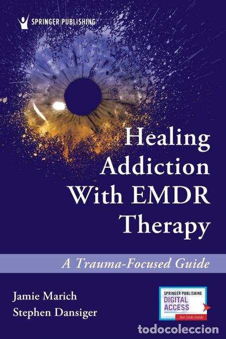 Libri: Healing Addiction with EMDR Therapy - A Trauma-Focused Guide - Jamie PhD LPCC-S LICDC-CS RE Marich,S
