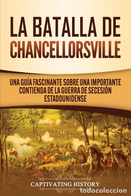 B&uuml;cher: La batalla de Chancellorsville - Una gu&iacute;a fascinante sobre una importante contienda de la guerra de