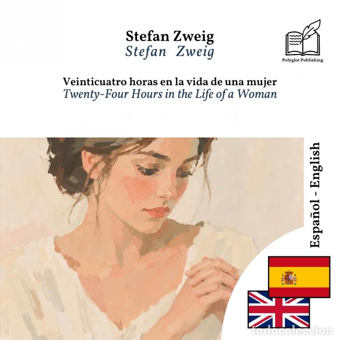 Libros: Twenty-Four Hours in the Life of a Woman - Bilingual Spanish - English book (to learn Spanish), line