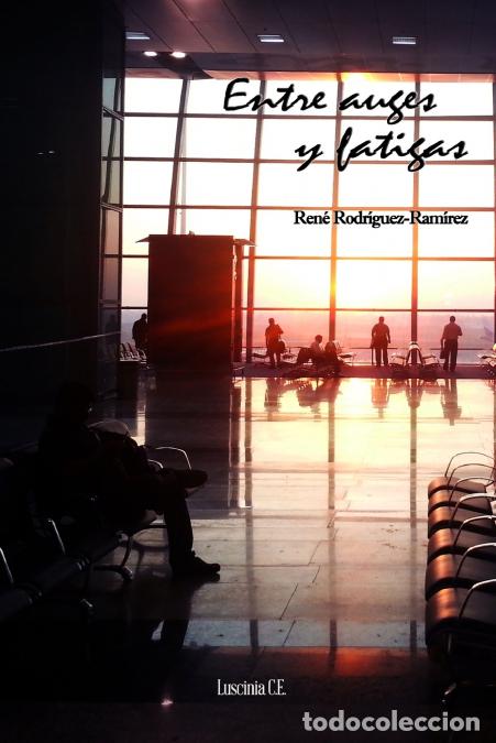 Libros: Entre auges y fatigas - Ren&eacute; Rodr&iacute;guez-Ram&iacute;rez