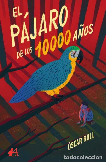 books: El p&aacute;jaro de los 10.000 a&ntilde;os - &Oacute;scar Rull