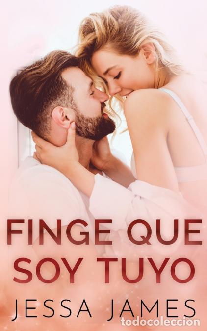 B&uuml;cher: Finge que soy tuyo - Jessa James